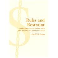 Rules and Restraint : Government Spending and the Design of Institutions