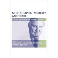 Money, Capital Mobility, and Trade : Essays in Honor of Robert A. Mundell,9780262532600