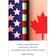 Social Conservatives and Party Politics in Canada and the United States