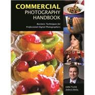 Commercial Photography Handbook Business Techniques for Professional Digital Photographers