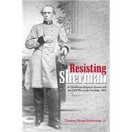 Resisting Sherman: A Confederate Surgeon's Journal and the Civil War in the Carolinas, 1865
