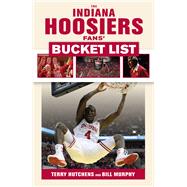 The Indiana Hoosiers Fans' Bucket List