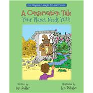 A Conservation Tale Your Planet Needs You!