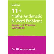 11+ Maths Arithmetic and Word Problems Support and Practice Workbook For the GL Assessment 2023 tests