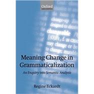 Meaning Change in Grammaticalization An Enquiry into Semantic Reanalysis