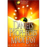 Daniel's Prophecies Made Easy