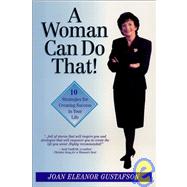 A Woman Can Do That!: 10 Strategies for Creating Success in Your Life