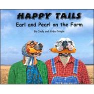Happy Tails: Earl and Pearl on the Farm