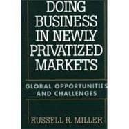 Doing Business in Newly Privatized Markets