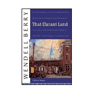 That Distant Land: The Collected Stories of Wendell Berry