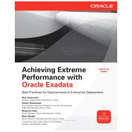 Achieving Extreme Performance with Oracle Exadata, 1st Edition