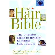 The Hair Bible The Ultimate Guide to Healthy, Beautiful Hair Forever
