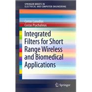 Integrated Filters for Short Range Wireless and Biomedical Applications