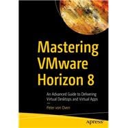 Mastering VMware Horizon 8