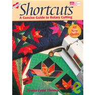 Shortcuts : A Concise Guide to Rotary Cutting