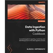 Data Ingestion with Python Cookbook