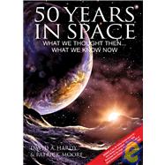 50 Years in Space What We Thought Then... What We Know Now