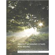 BRIGHT MORNING STARS ARE RISING 50th Anniversary Anthology, Kodály Center at Holy Names University
