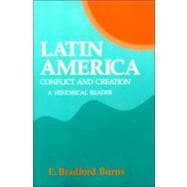 Latin America Conflict and Creation, a Historical Reader