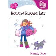 Rough & Rugged Lily