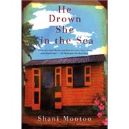 He Drown She in the Sea A Novel