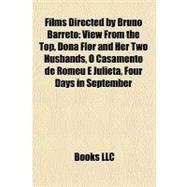 Films Directed by Bruno Barreto : View from the Top, Dona Flor and Her Two Husbands, O Casamento de Romeu E Julieta, Four Days in September