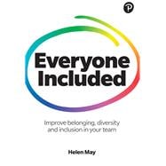 Everyone Included: How to improve belonging, diversity and inclusion in your team How to improve belonging, diversity and inclusion in your team
