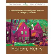 Constitutional History of England, Henry VII to George II