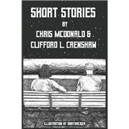 Short Stories by Chris McDonald and Clifford L. Crenshaw