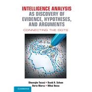 Intelligence Analysis As Discovery of Evidence, Hypotheses, and Arguments