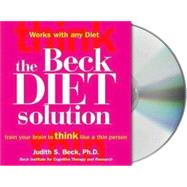 The Beck Diet Solution Train Your Brain to Think Like a Thin Person