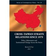 Cross-Taiwan Straits Relations since the 1980s : Attitude Change and Policy Adjustment Across the Straits