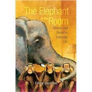 The Elephant in the Room Silence and Denial in Everyday Life