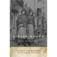 Giving Women Alliance and Exchange in Victorian Culture