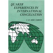 Quaker Experiences in International Conciliation