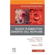 Blastic Plasmacytoid Dendritic Cell Neoplasm, an Issue of Hematology/Oncology Clinics of North America