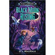 Black Moon Rising (The Library Book 2)