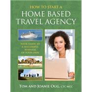 How to Start a Home-Based Travel Agency