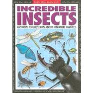 Incredible Insects: Answers to Questions About Miniature Marvels