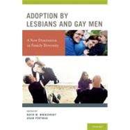 Adoption by Lesbians and Gay Men A New Dimension in Family Diversity