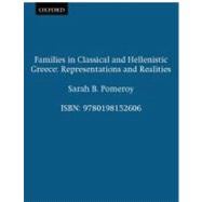 Families in Classical and Hellenistic Greece Representations and Realities