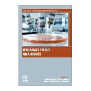 Hydrogel Tissue Analogues,9780443292606