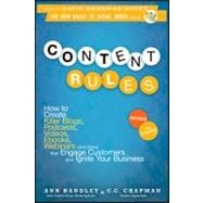 Content Rules How to Create Killer Blogs, Podcasts, Videos, Ebooks, Webinars (and More) That Engage Customers and Ignite Your Business