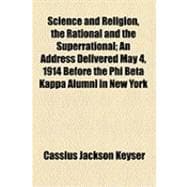 Science and Religion, the Rational and the Superrational