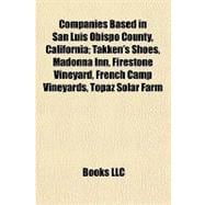 Companies Based in San Luis Obispo County, California; Takken's Shoes, Madonna Inn, Firestone Vineyard, French Camp Vineyards, Topaz Solar Farm