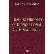 Trading Virginity of International Criminal Justice