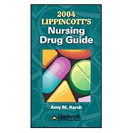 2004 Lippincott's Nursing Drug Guide
