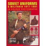Soviet Uniforms & Militaria 1917 - 1991 in Colour Photographs