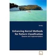 Enhancing Kernel Methods for Pattern Classification