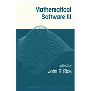 Mathematical Software III: Proceedings of a Symposium Conducted by the Mathematics Research Center, the University of Wisconsin--Madison, March 28-3